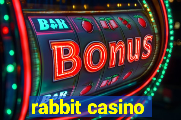 rabbit casino